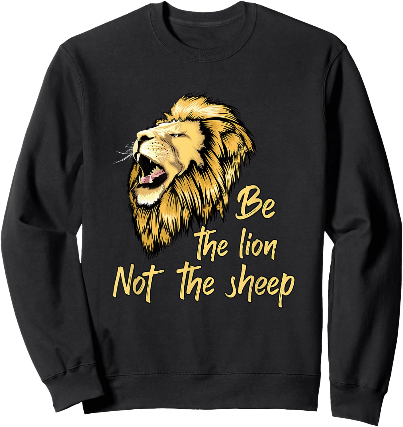 Be The Lion Not The Sheep Lion Sweatshirt - Sweatshirt | Black
