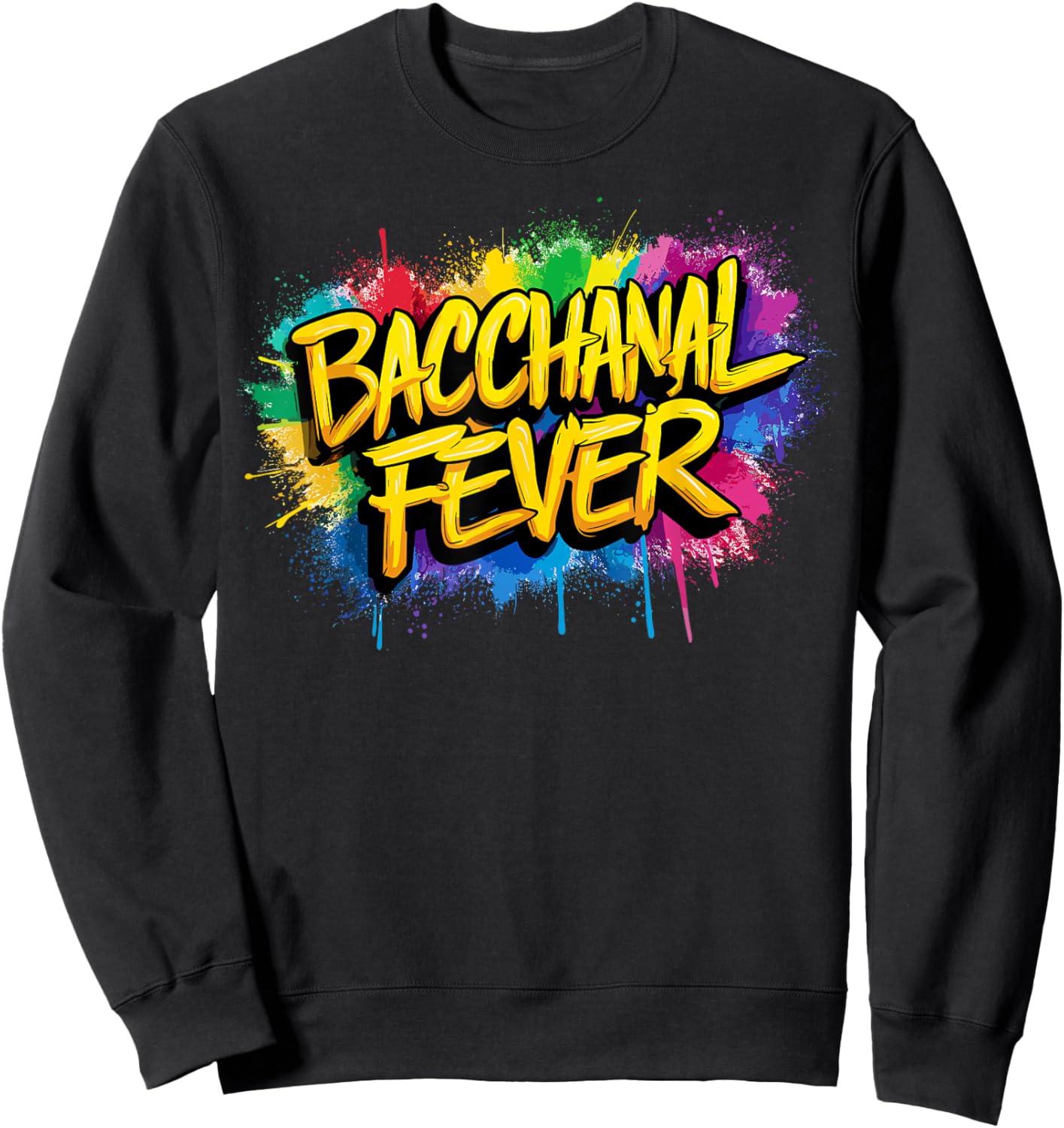 Soca Party, Jouvert, Paint Powder Fete, Bacchanal Fever Sweatshirt - Sweatshirt | Black
