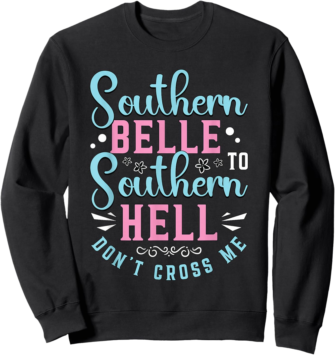 Southern Belle To Southern Sweet Tea Lover Southern Belle Sweatshirt - Sweatshirt | Black