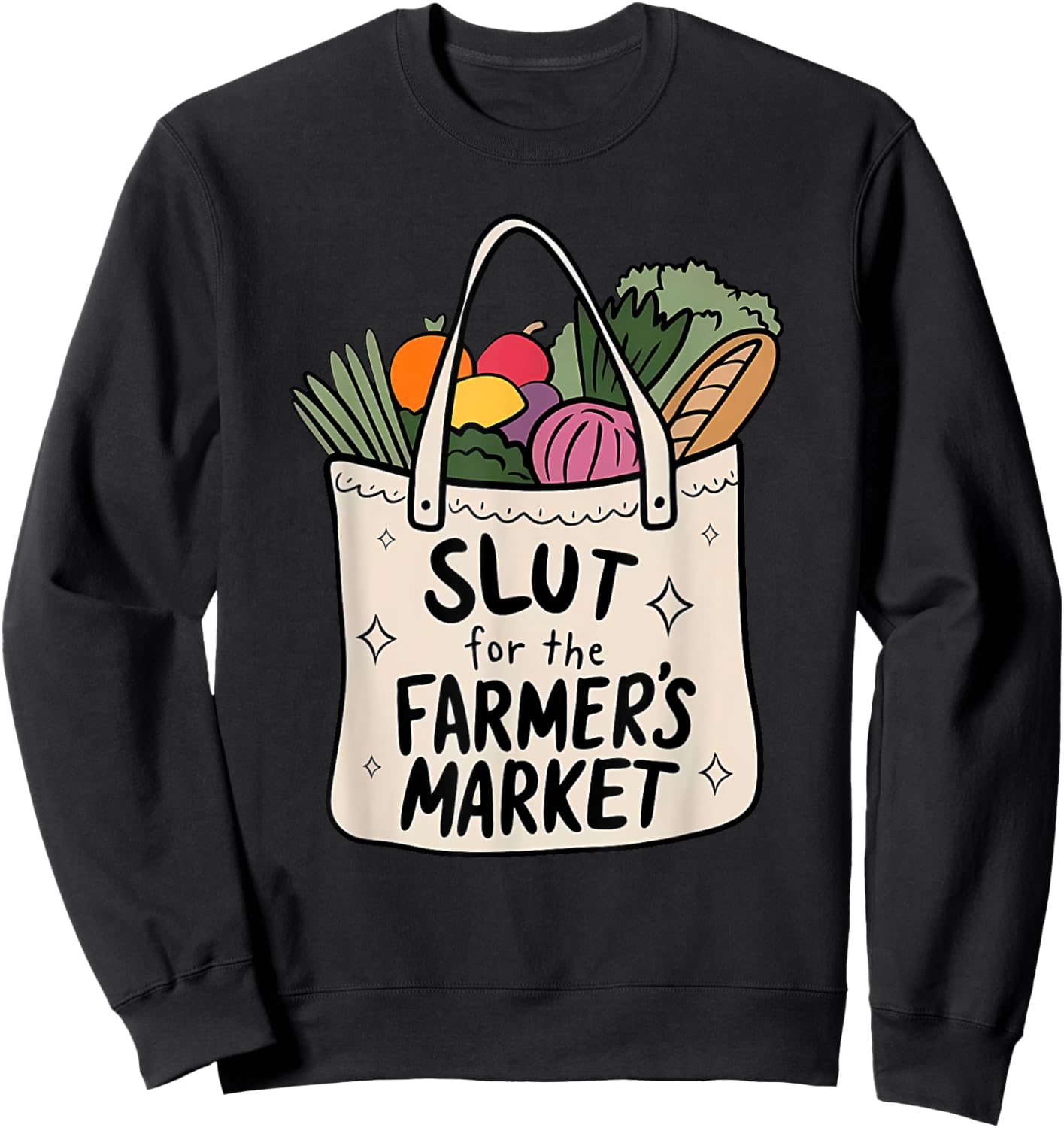 SLUT for the FARMER'S MARKET Funny design Sweatshirt - Sweatshirt | Black