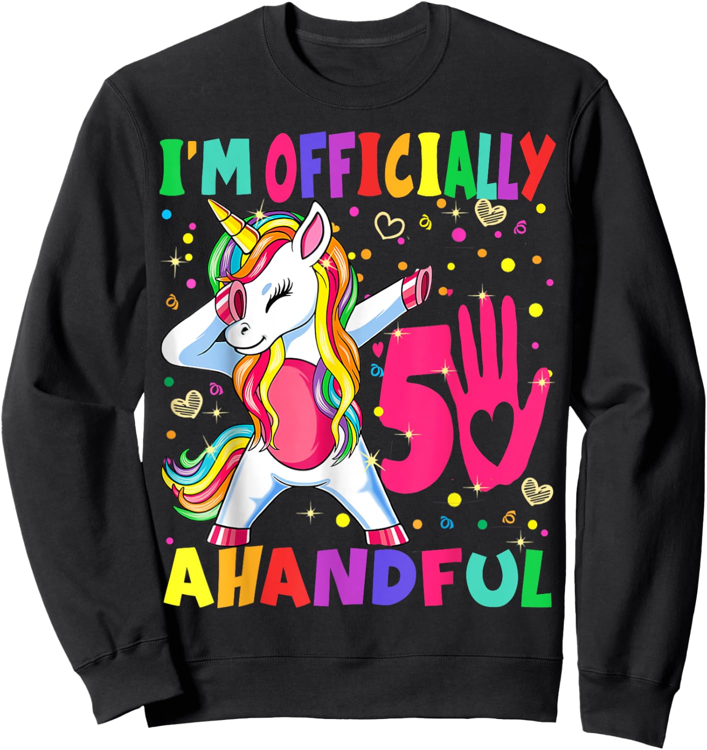 I'm Officially a Handful Birthday 5th Unicorn for girls boys Sweatshirt - Sweatshirt | Black
