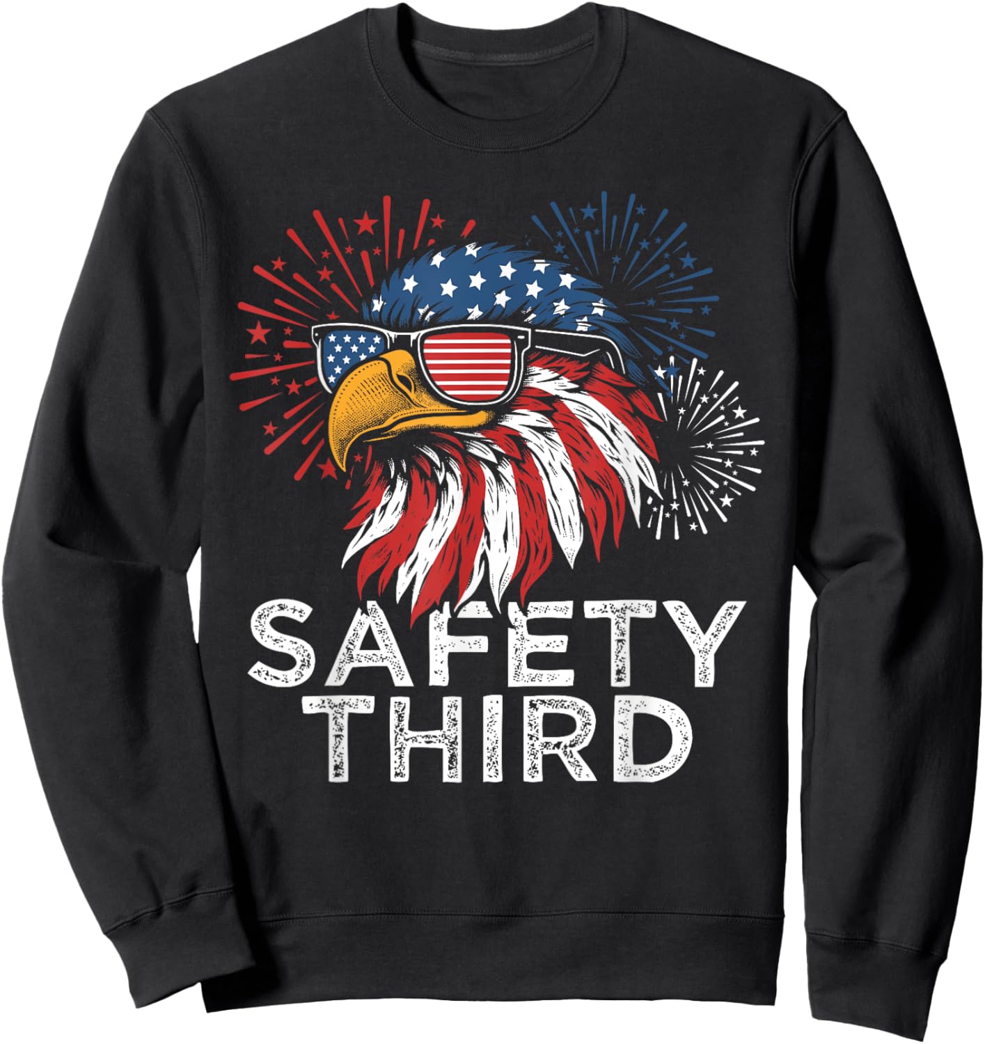 Funny Fireworks Safety Third Eagle American Flag 4th Of July Sweatshirt - Sweatshirt | Black
