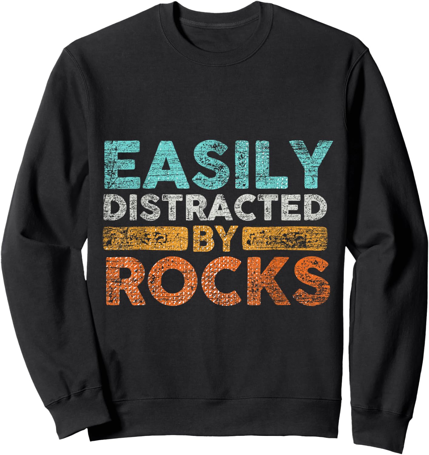 Easily Distracted by Rocks Geology Sweatshirt - Sweatshirt | Black