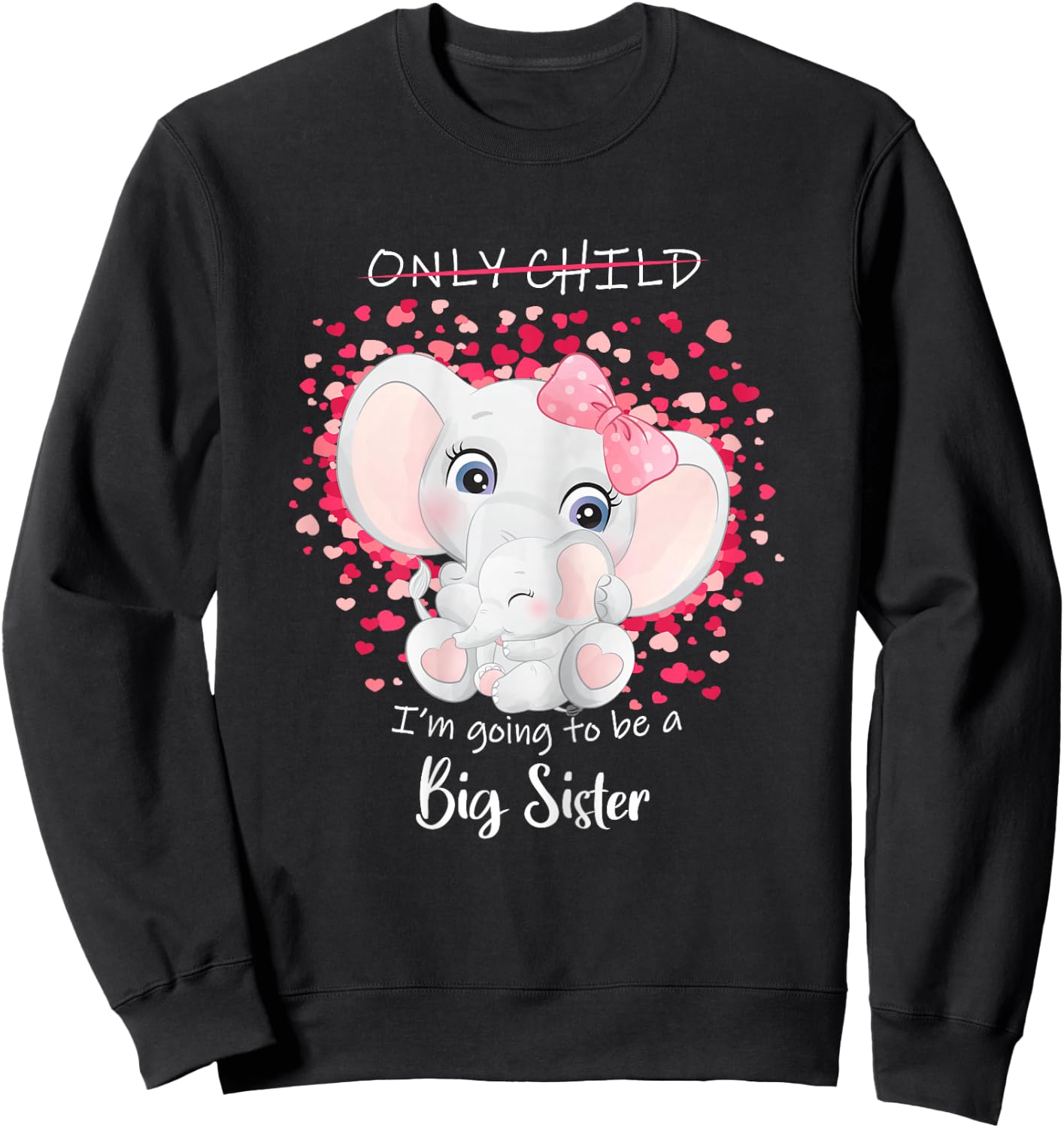 I'm Going to be a Big Sister Announce Pregnancy Only Child Sweatshirt - Sweatshirt | Black