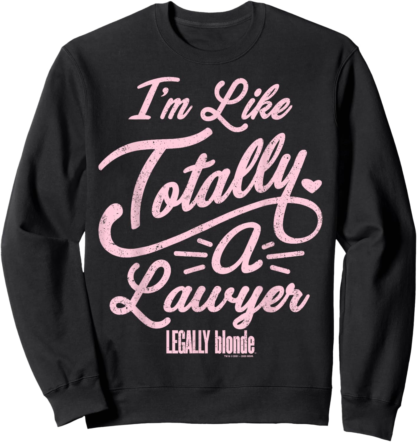 Legally Blonde I'm Like Totally A Lawyer Quote Small Sweatshirt - Sweatshirt | Black