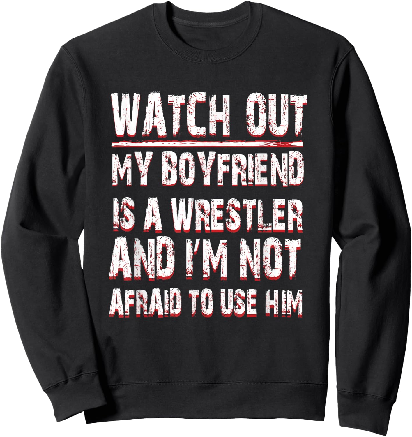 My Boyfriend is a Wrestler . Wrestling Gear Wear Gift Sweatshirt - Sweatshirt | Black