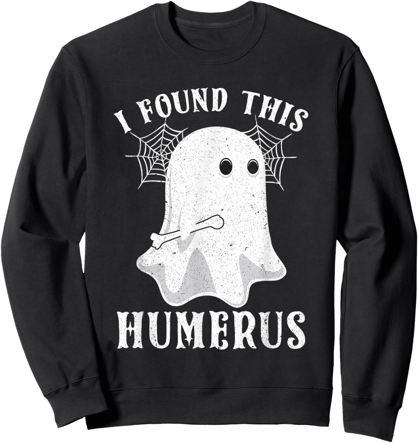 Ghost I Found This Humerus Halloween Radioligist Nurse Gifts Sweatshirt - Sweatshirt | Black