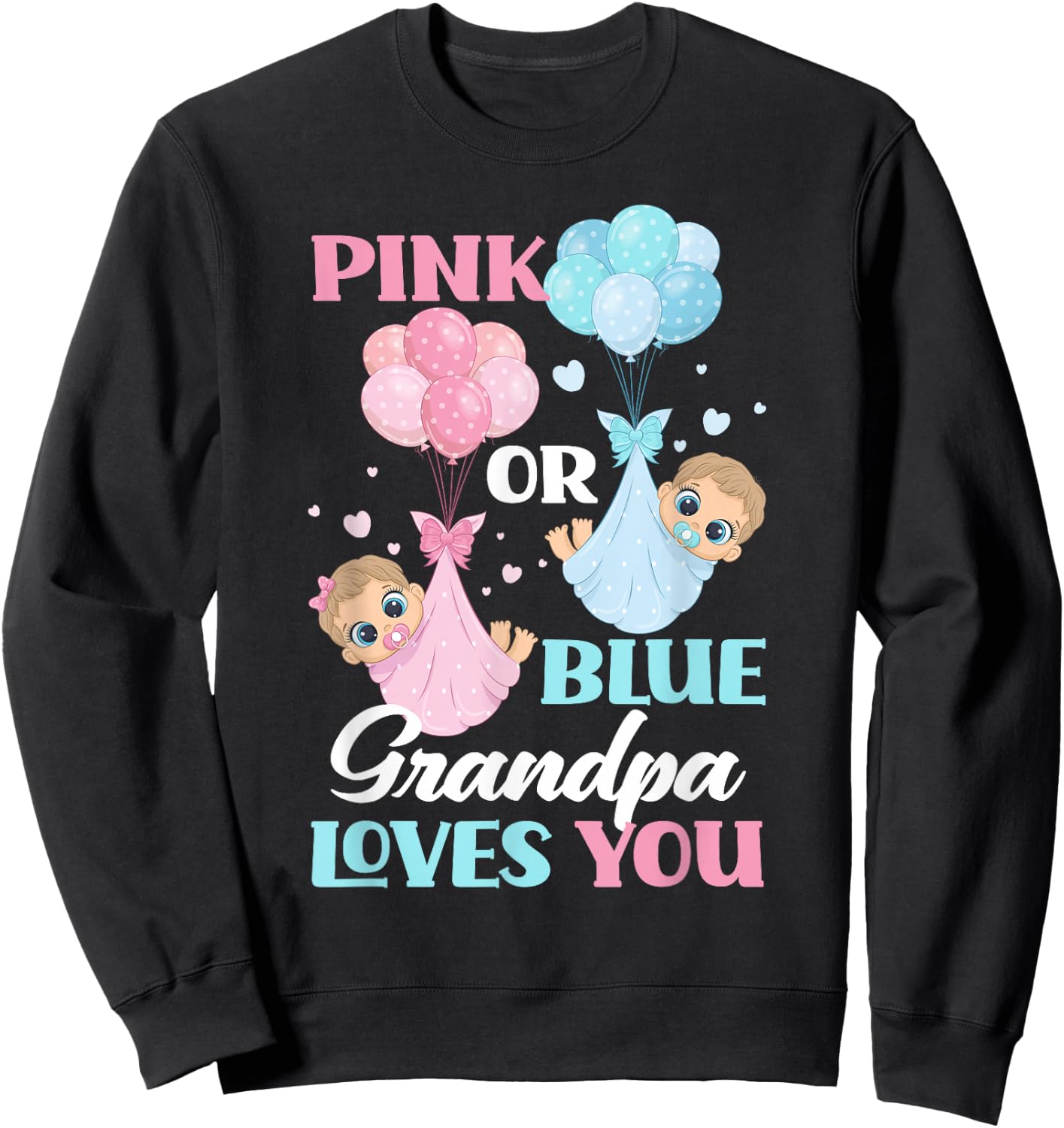 Pink Or Blue Grandpa Loves You Gender Reveal Party Sweatshirt - Sweatshirt | Black