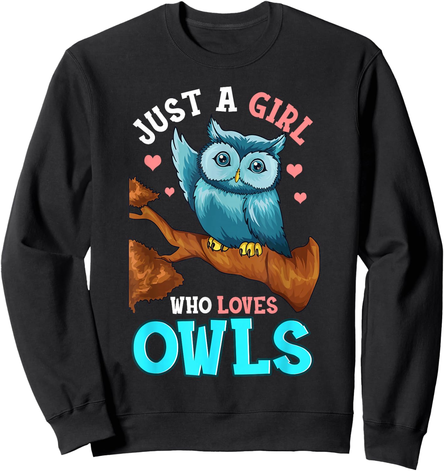Just A Girl Who Loves Owls Shirt Gifts Owl Shirts For Girls Sweatshirt - Sweatshirt | Black