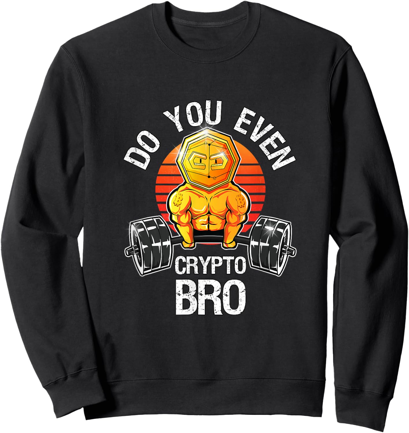 Bitcoin Blockchain Cryptocurrency Funny Do You Even Crypto Sweatshirt - Sweatshirt | Black