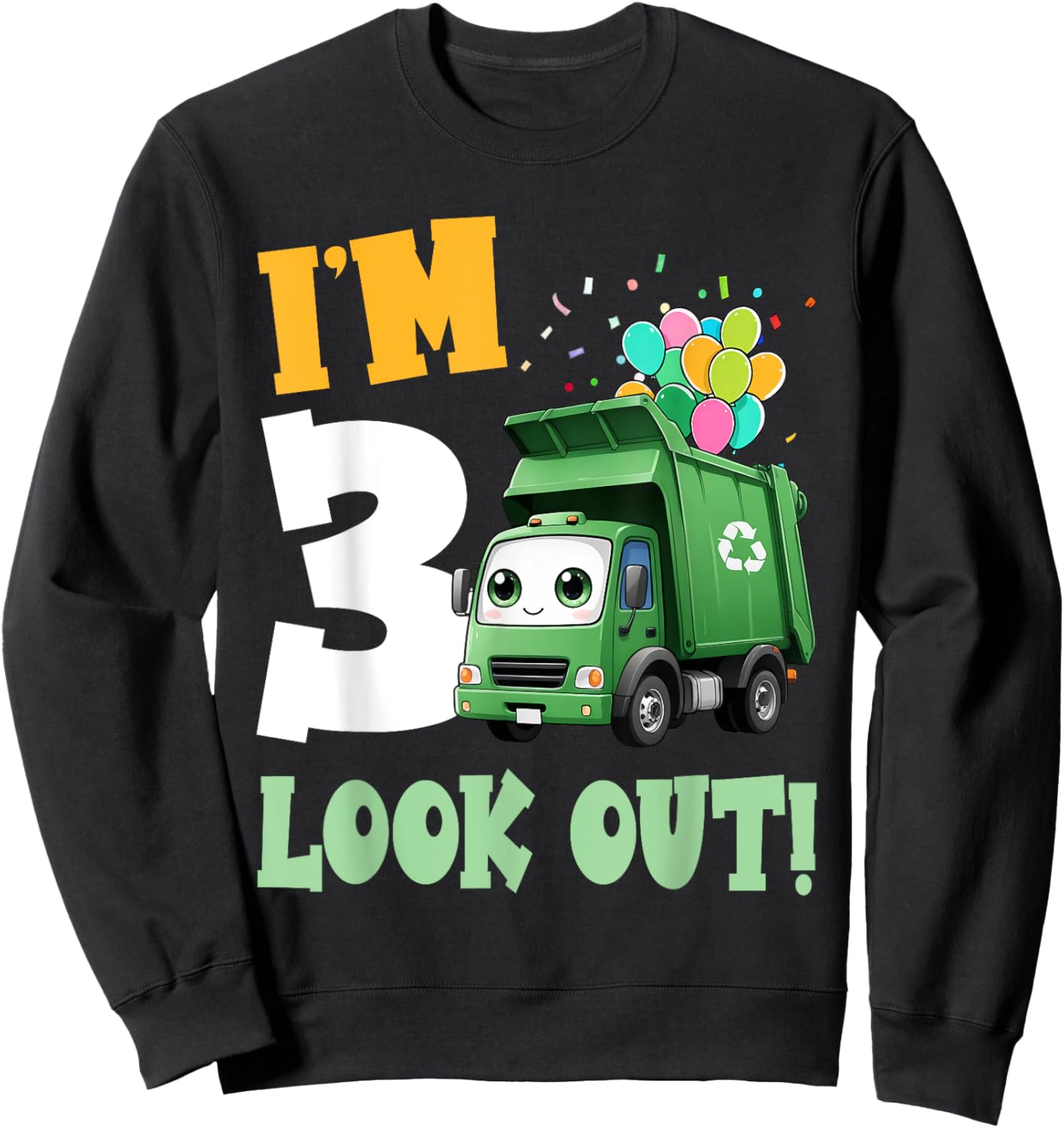 3rd Birthday I'm 3 Look Out Garbage Truck Bday Boys Kids Sweatshirt - Sweatshirt | Black
