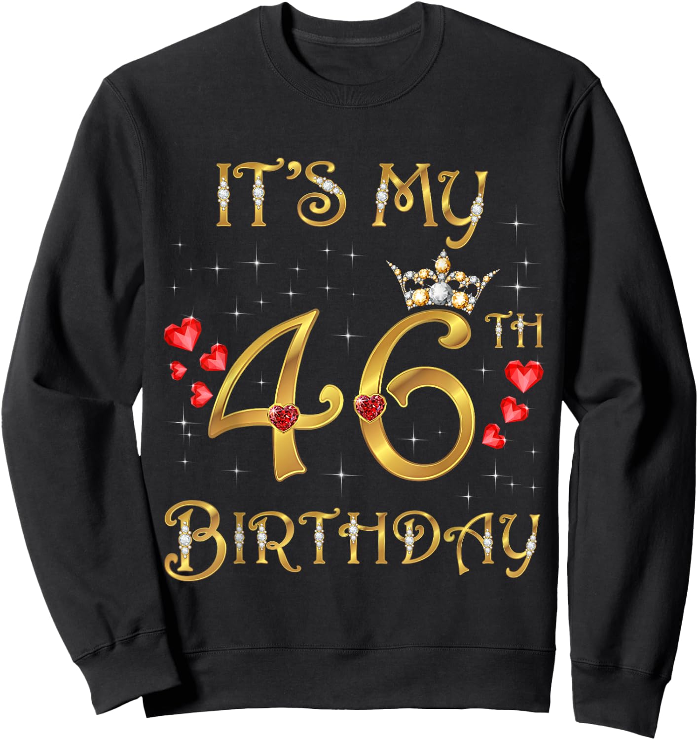It's My 46th Birthday, 46 Years Old, 46th Birthday Queen Sweatshirt - Sweatshirt | Black