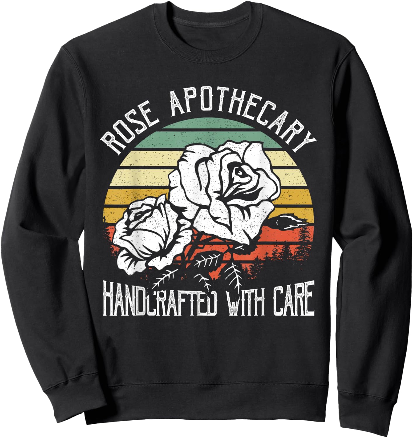 Rose Apothecary Handcrafted With Care Gift Shirt Rose Lovers Sweatshirt - Sweatshirt | Black