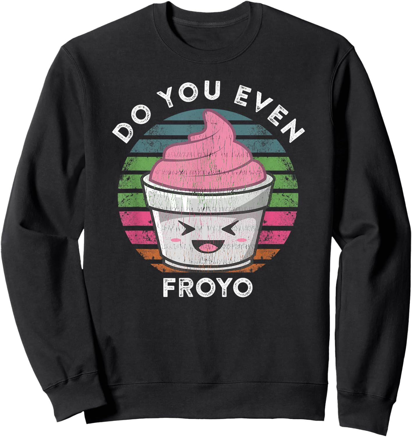 Funny Cute Frozen Yogurt Meme Quote Do You Even Froyo Sweatshirt - Sweatshirt | Black