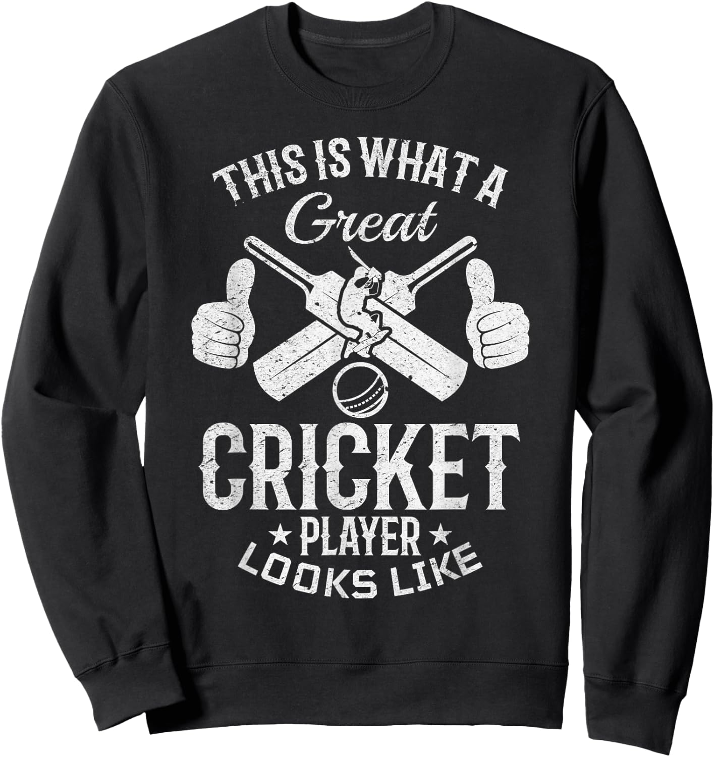 This is what a great Cricket player looks like - Cricket Sweatshirt - Sweatshirt | Black