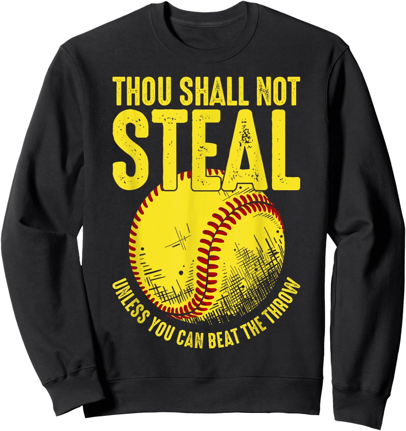 Thou Shall Not Steal Unless You Can Beat The Throw, Softball Sweatshirt - Sweatshirt | Black