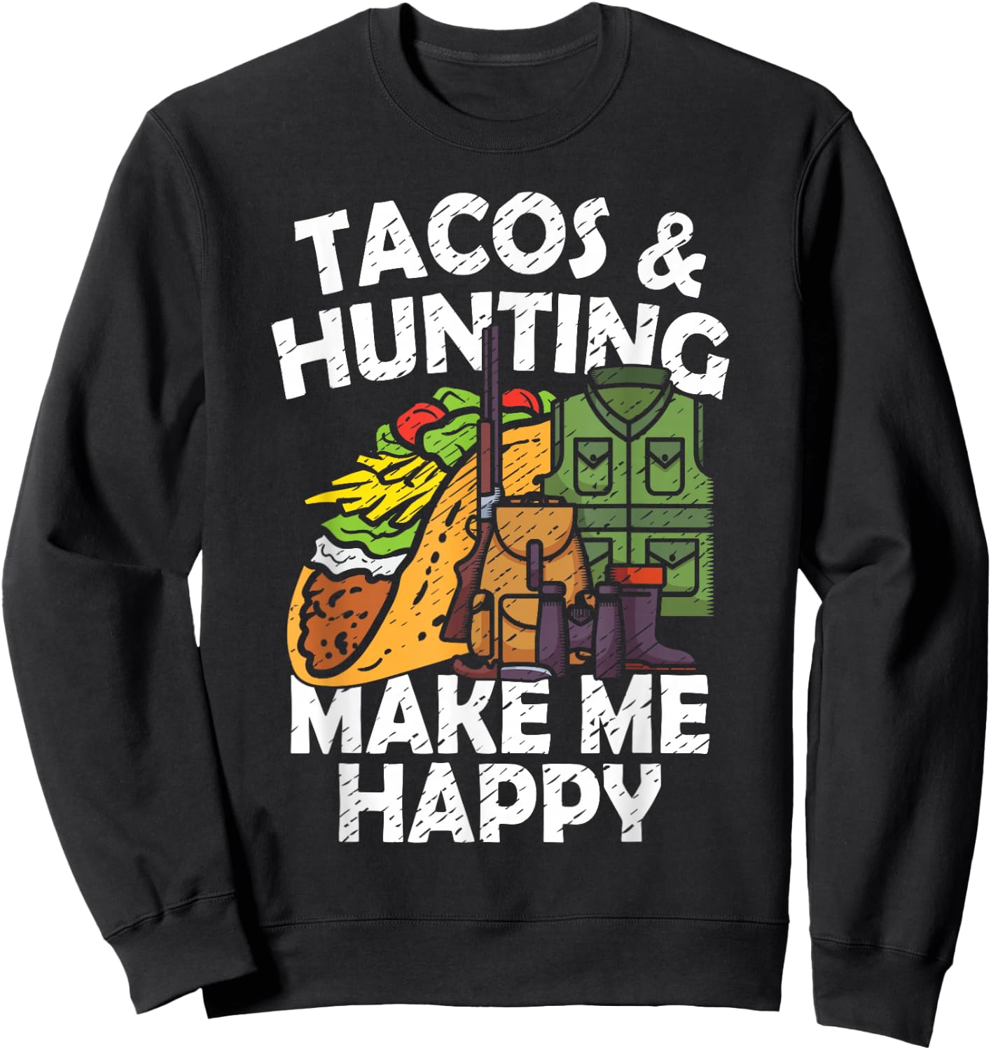 Tacos & Hunting Hunter Mexican Food Lover Mexico Outdoors Sweatshirt - Sweatshirt | Black