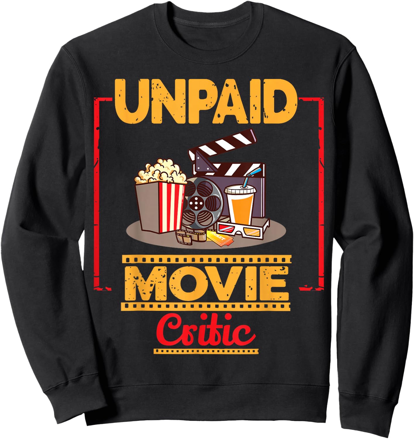 unpaid Movie Critic Gift Cinema and moviegoer Sweatshirt - Sweatshirt | Black