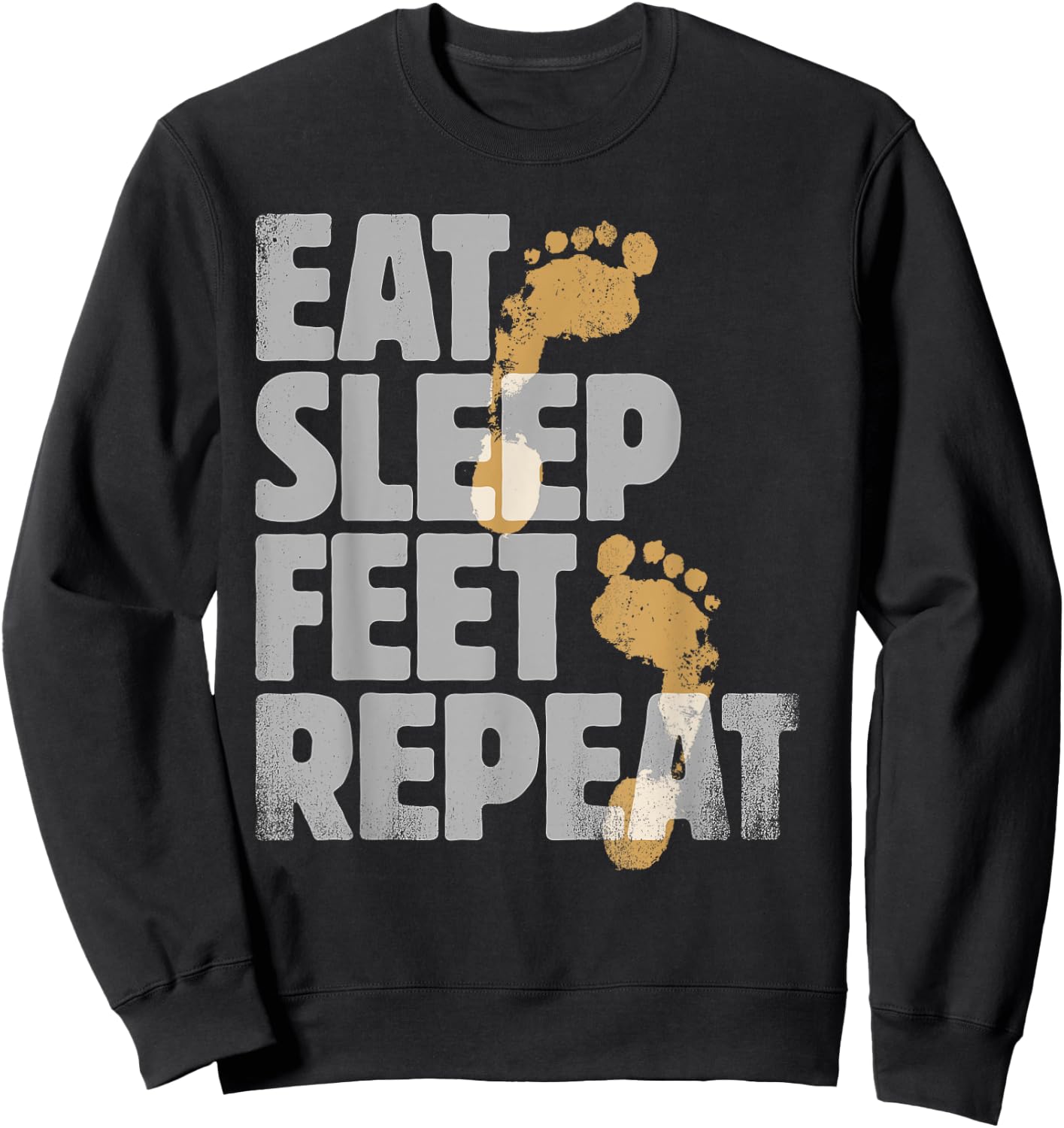 Podiatrist Gifts Eat Sleep Feet Repeat Gift Foot Doctors Sweatshirt - Sweatshirt | Black
