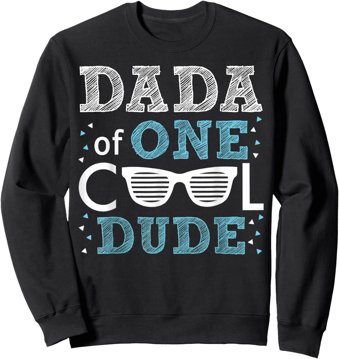 Dada of One Cool Dude - Funny Birthday Boy Cool Sweatshirt - Sweatshirt | Black