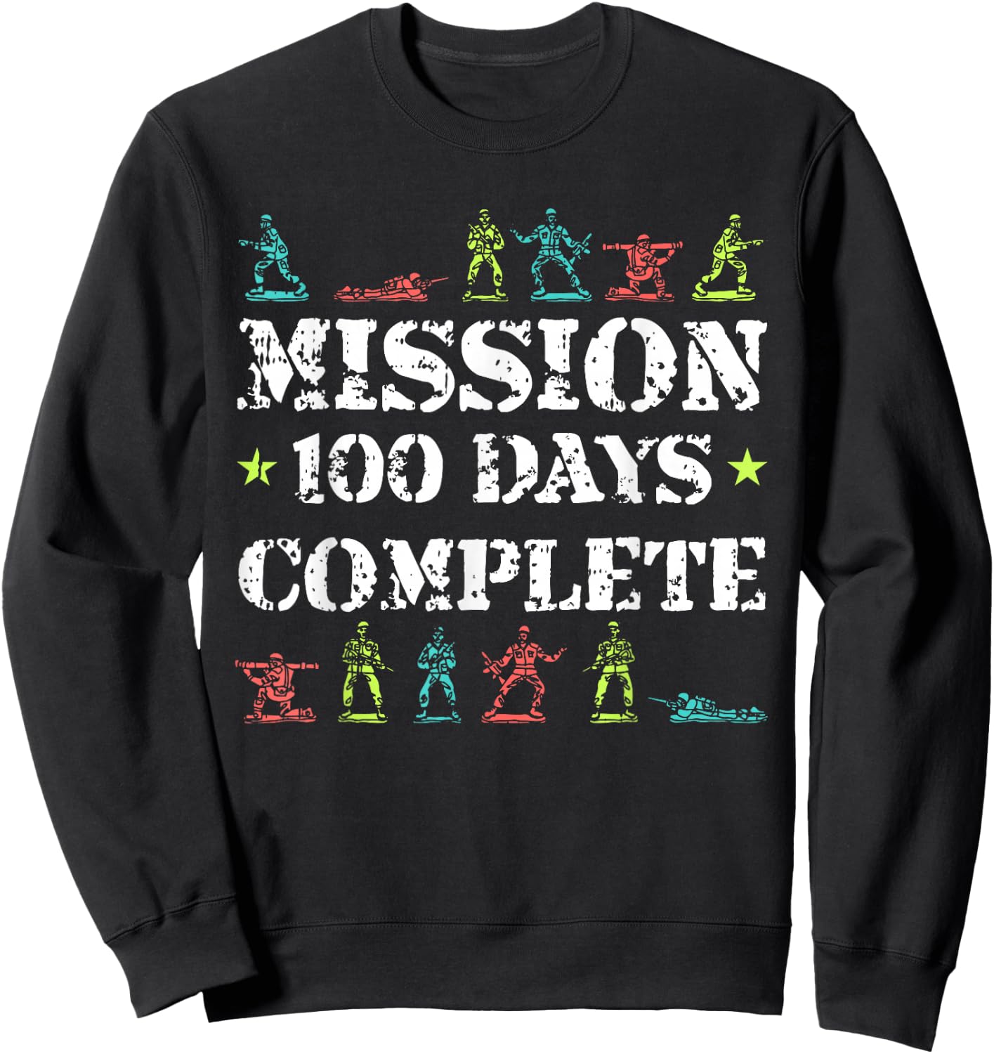100 Days Of School Toy Army Mission Complete Student Gifts Sweatshirt - Sweatshirt | Black