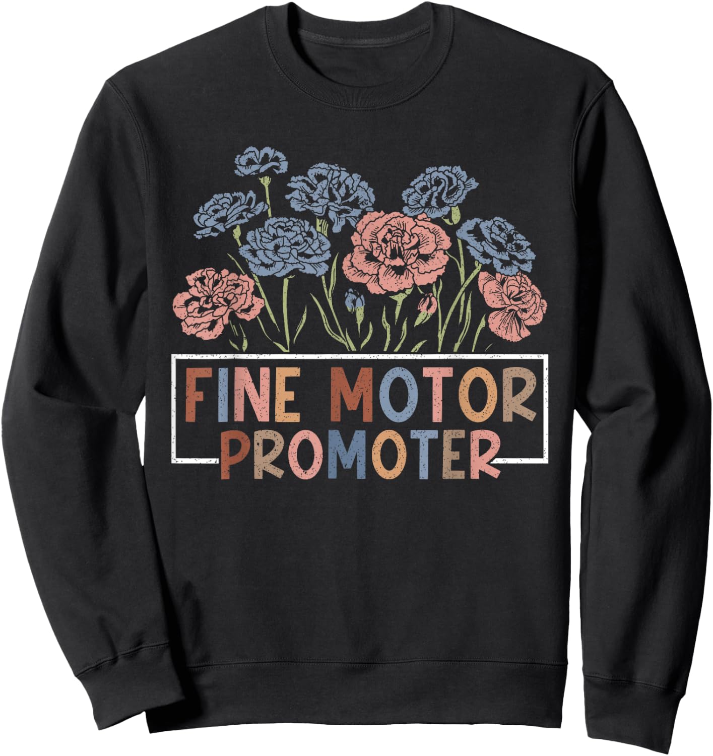 Fine Motor Promoter OT Occupational Therapy Therapist Month Sweatshirt - Sweatshirt | Black