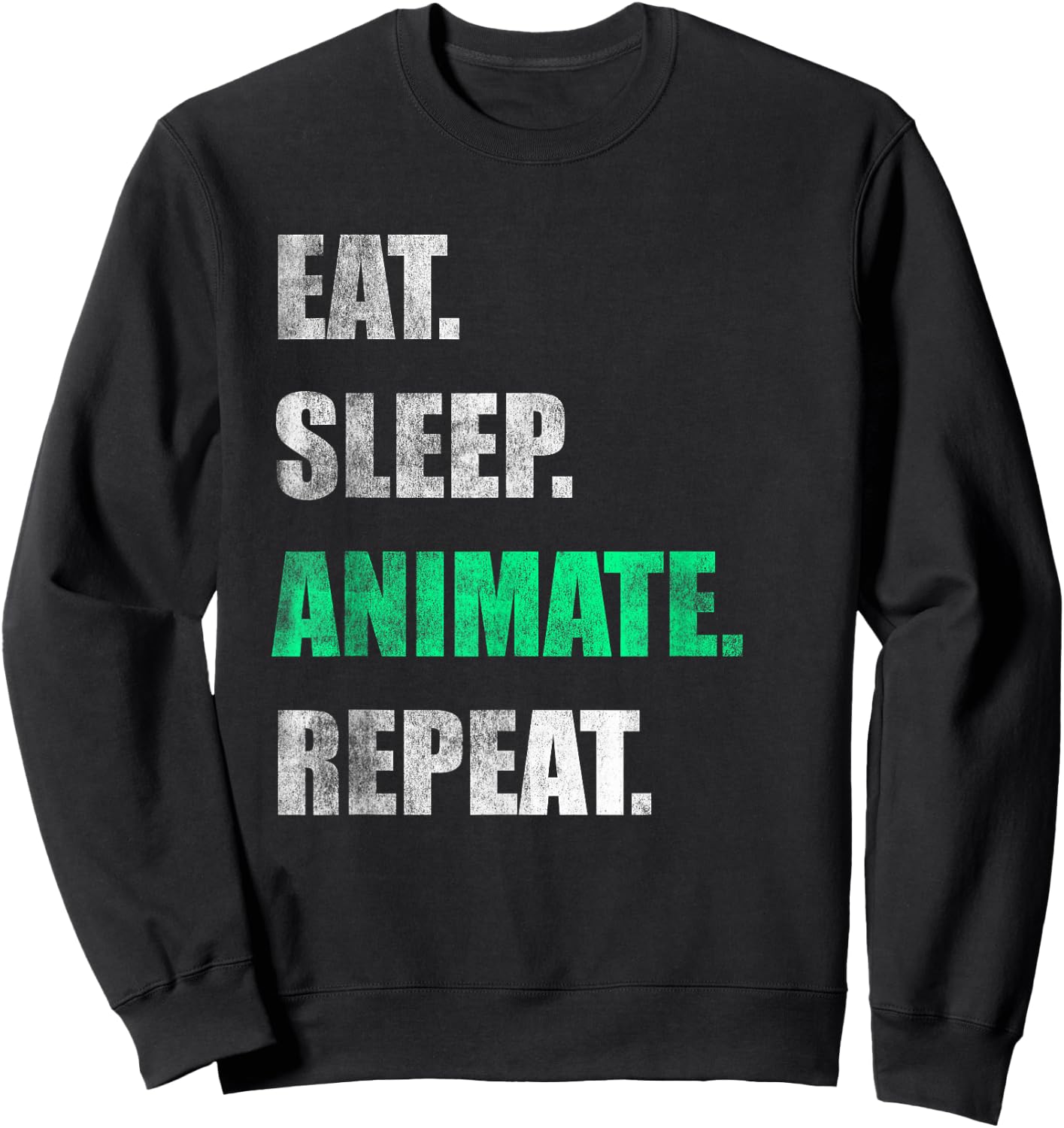 Eat Sleep Animate Repeat Sweatshirt - Sweatshirt | Black