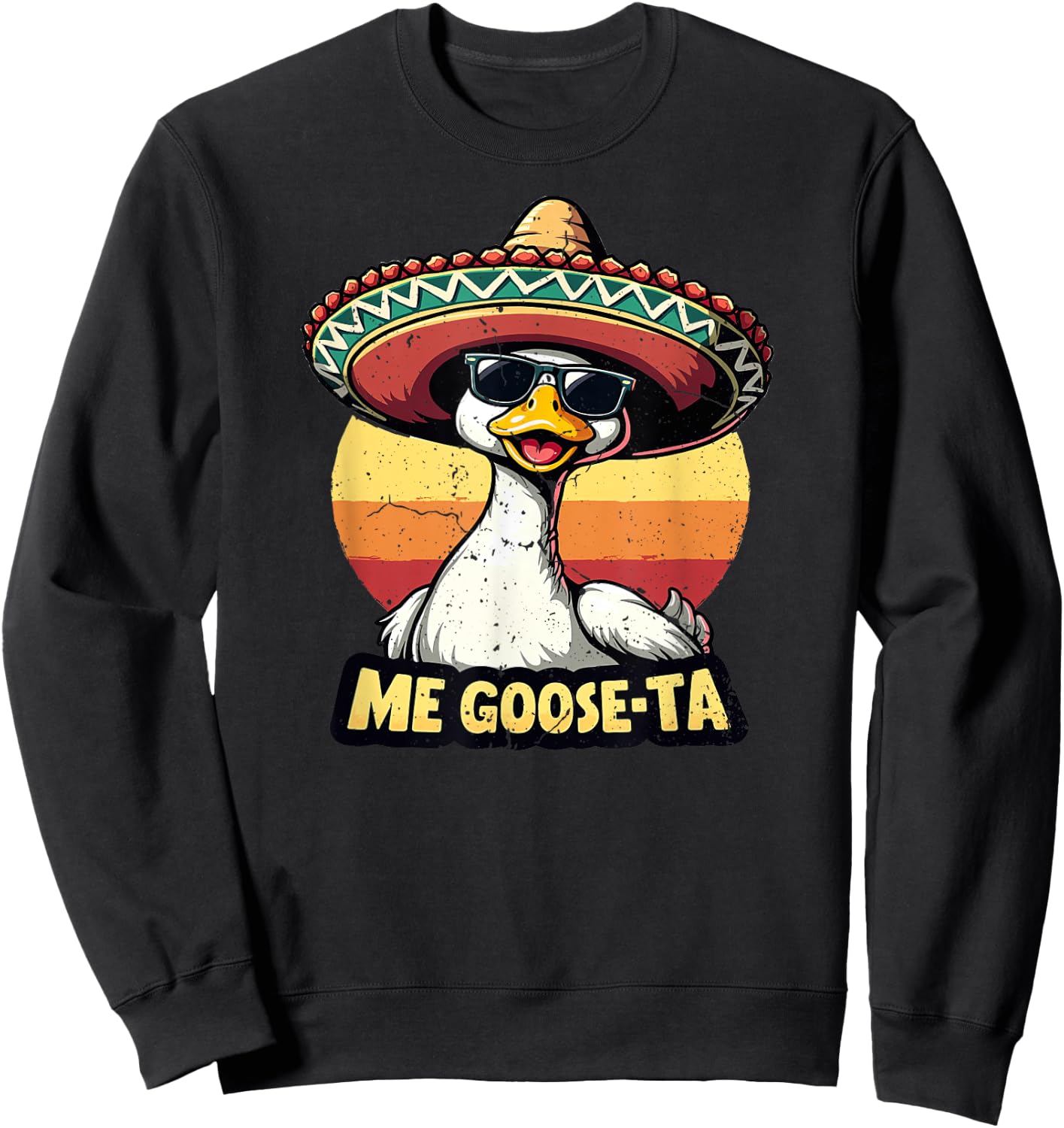 Men Women Funny Me Goose Ta Mexican Goose Pun Spanish Humor Sweatshirt - Sweatshirt | Black