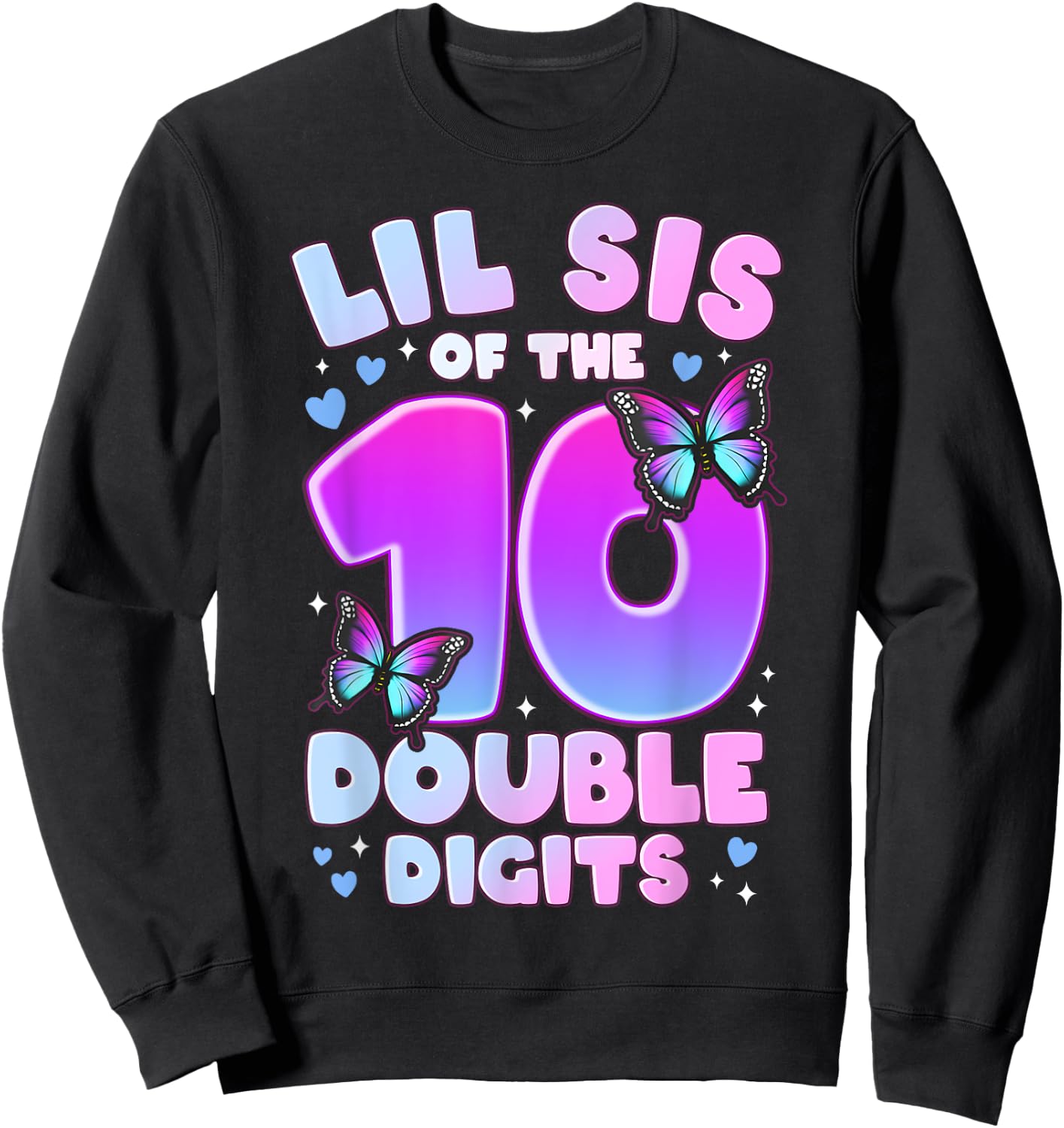 Lil Sis of The Double Digits 10th Birthday Girl Butterfly Sweatshirt - Sweatshirt | Black
