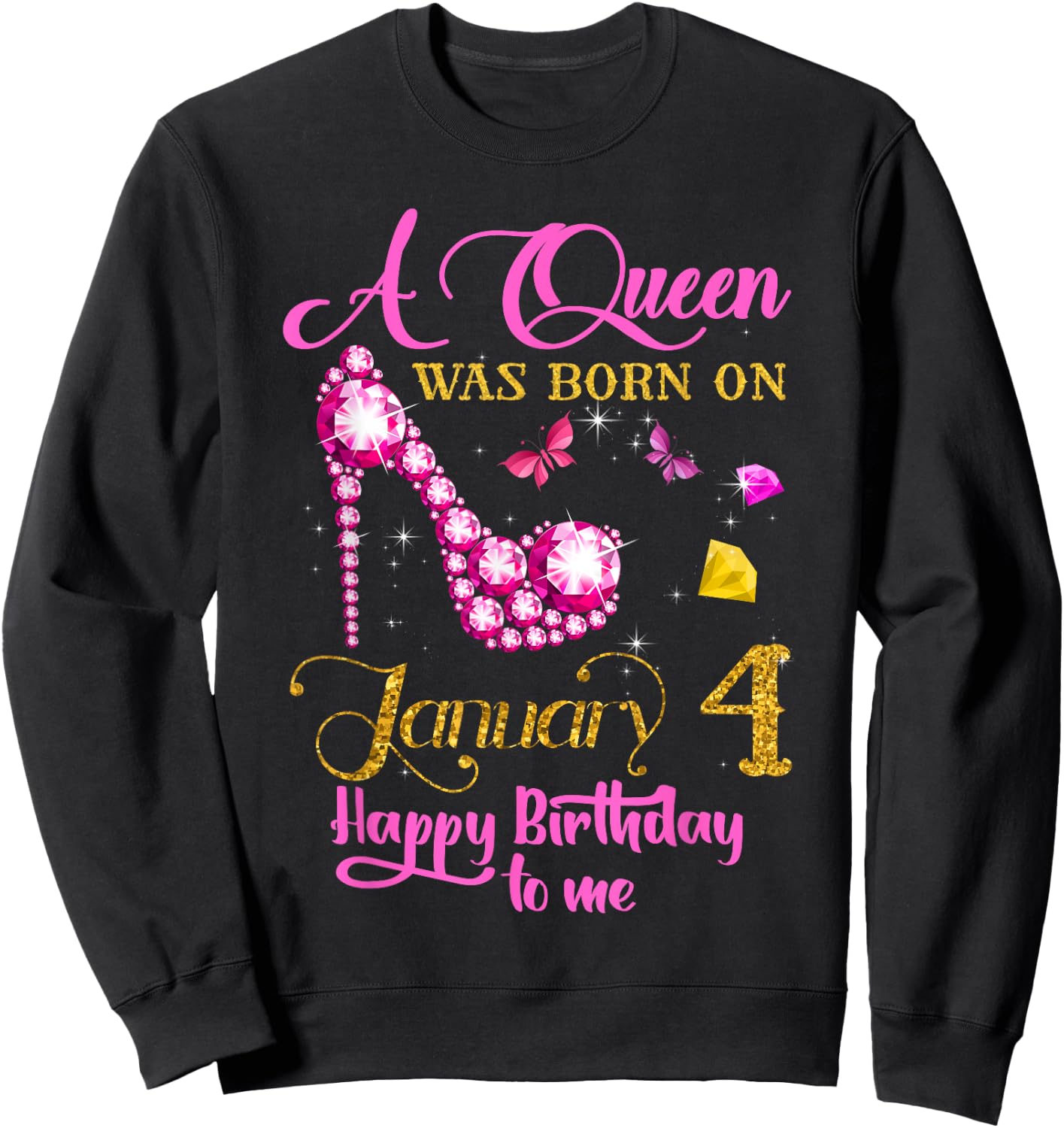 A Queen Was Born on January 4, 4th January Birthday Sweatshirt - Sweatshirt | Black