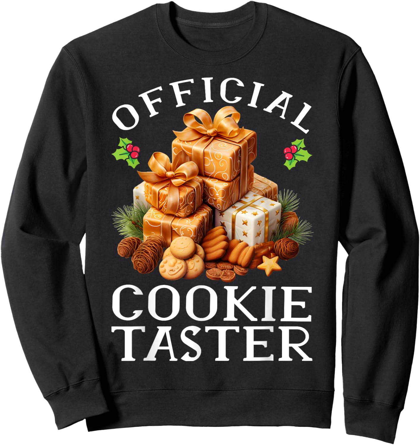 Official Cookie Taster Baking Cookie Baker Cookie lover Sweatshirt - Sweatshirt | Black