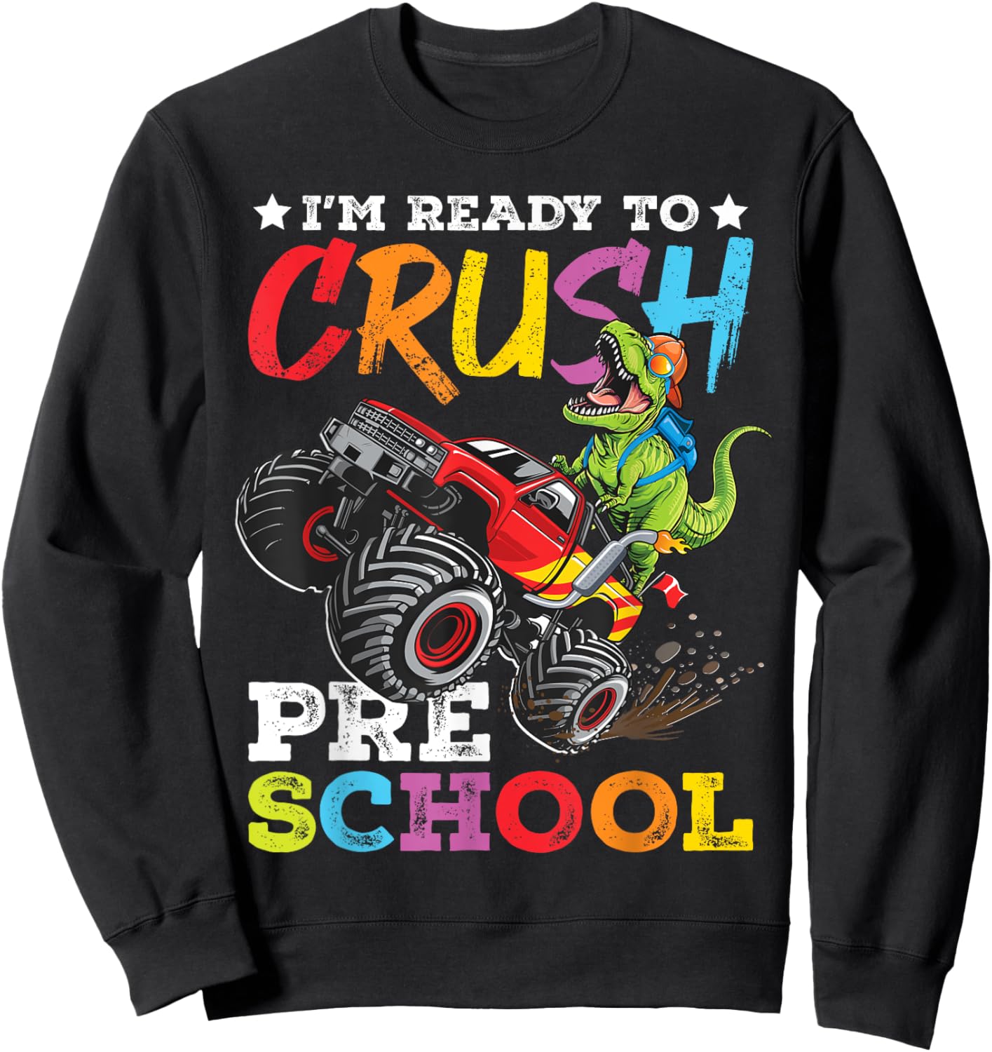 Crush Preschool Back To School Monster Truck Dinosaur Sweatshirt - Sweatshirt | Black
