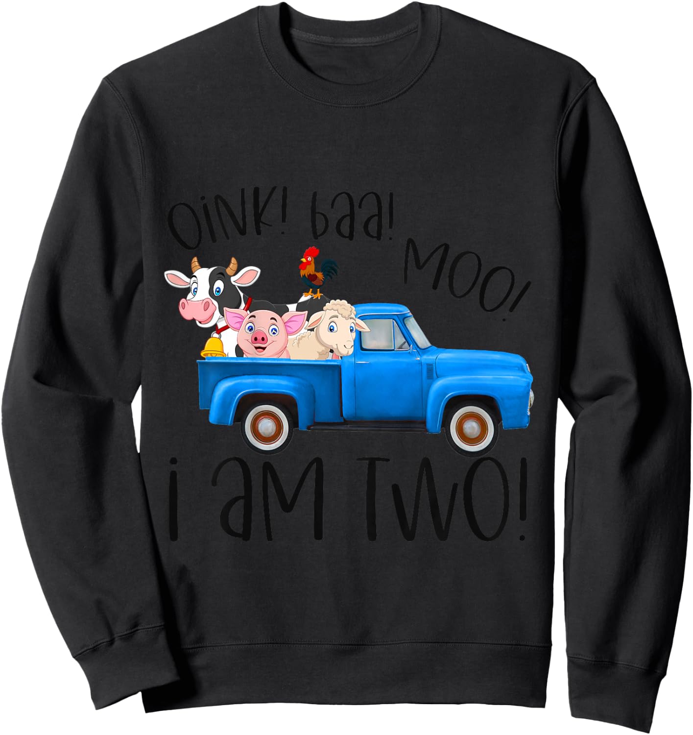 Kids Oink Baa Moo I Am Two Farm Animals Blue Truck Birthday Boy Sweatshirt - Sweatshirt | Black