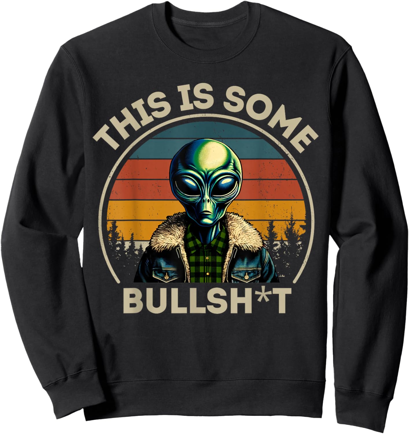 This Is Some Bullshit Resident Funny Swearing Alien Science Sweatshirt - Sweatshirt | Black