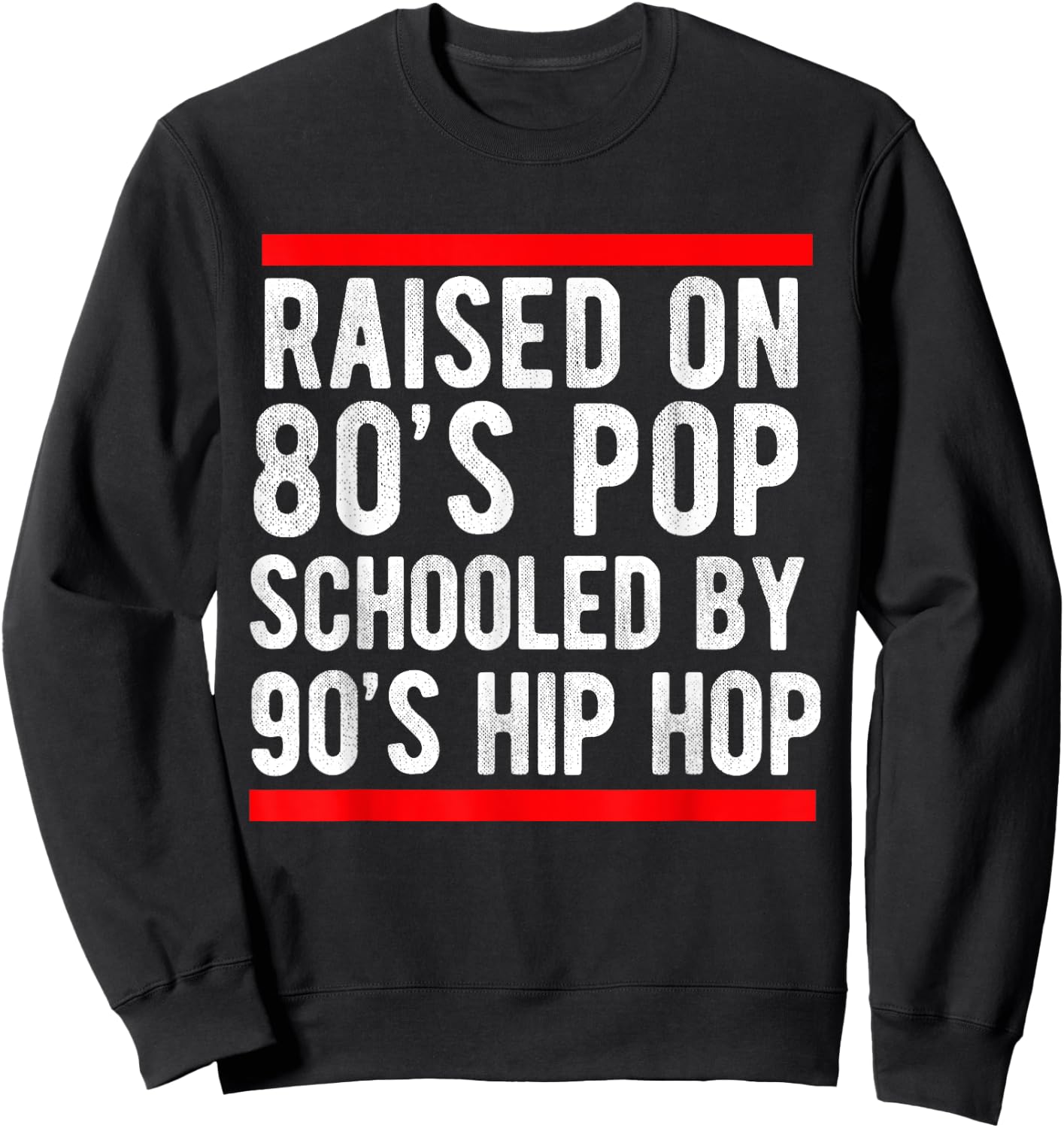 Hip Hop Men Women Boys Old School 90s Music 80's Born Sweatshirt - Sweatshirt | Black
