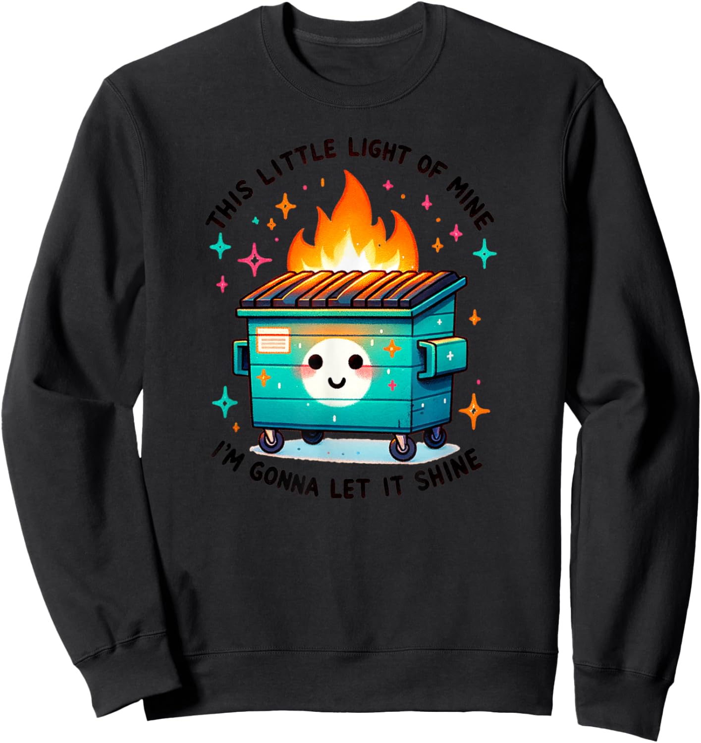 Snarky Dumpster Fire Sweatshirt - Sweatshirt | Black