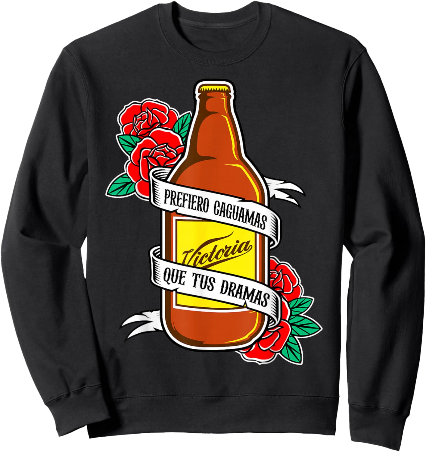 Prefiero Caguamas Que Tus Dramas, Latinx Badass Slang Words Sweatshirt - Sweatshirt | Black