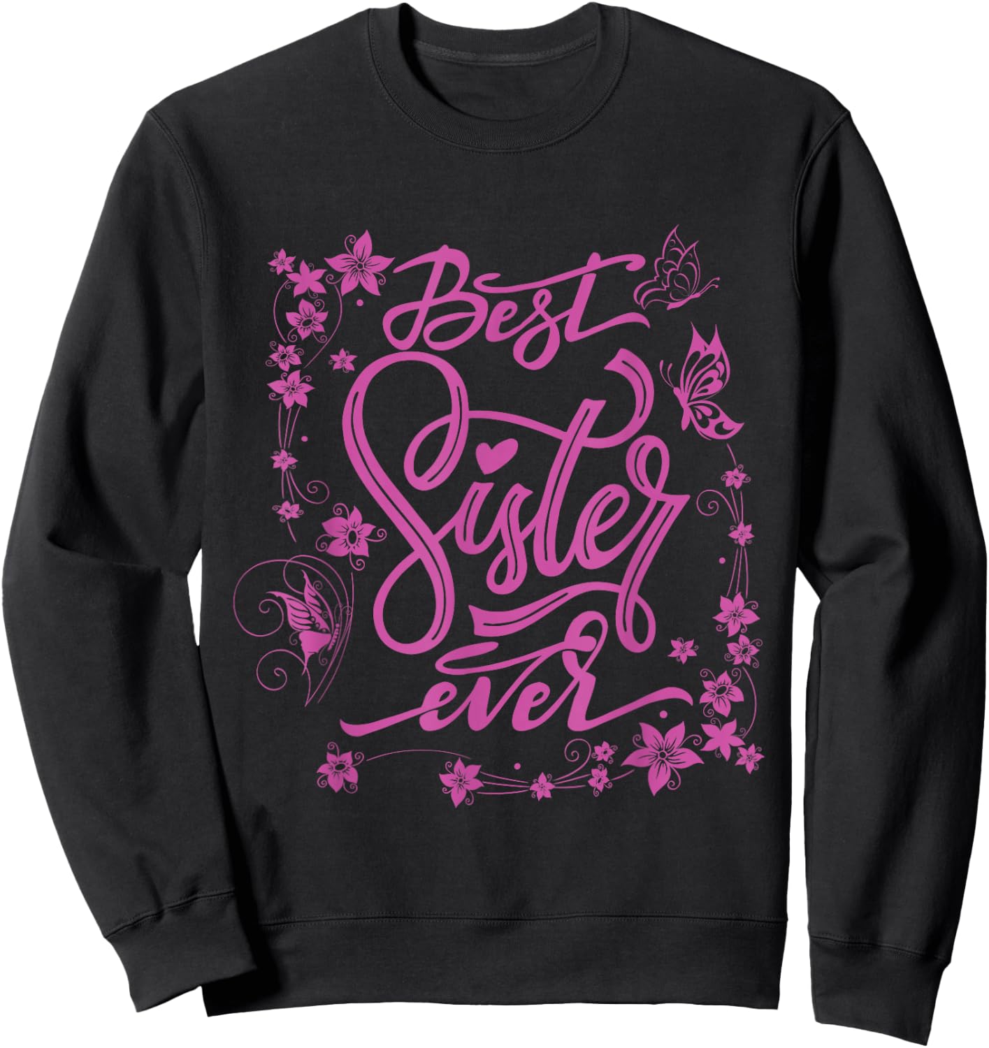 Cute Best Sister Ever Girlfriends Women Girl Sibling Friends Sweatshirt - Sweatshirt | Black