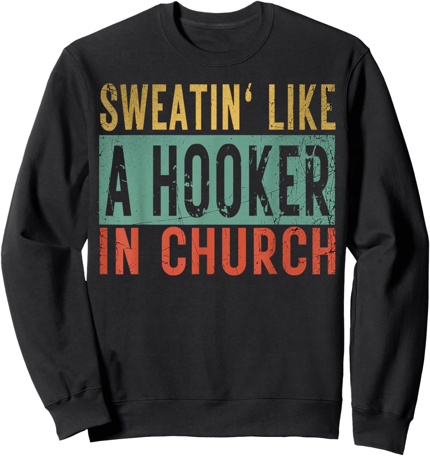 Sweatin' Like A Hooker In Church Funny Women Workout Sweatshirt - Sweatshirt | Black
