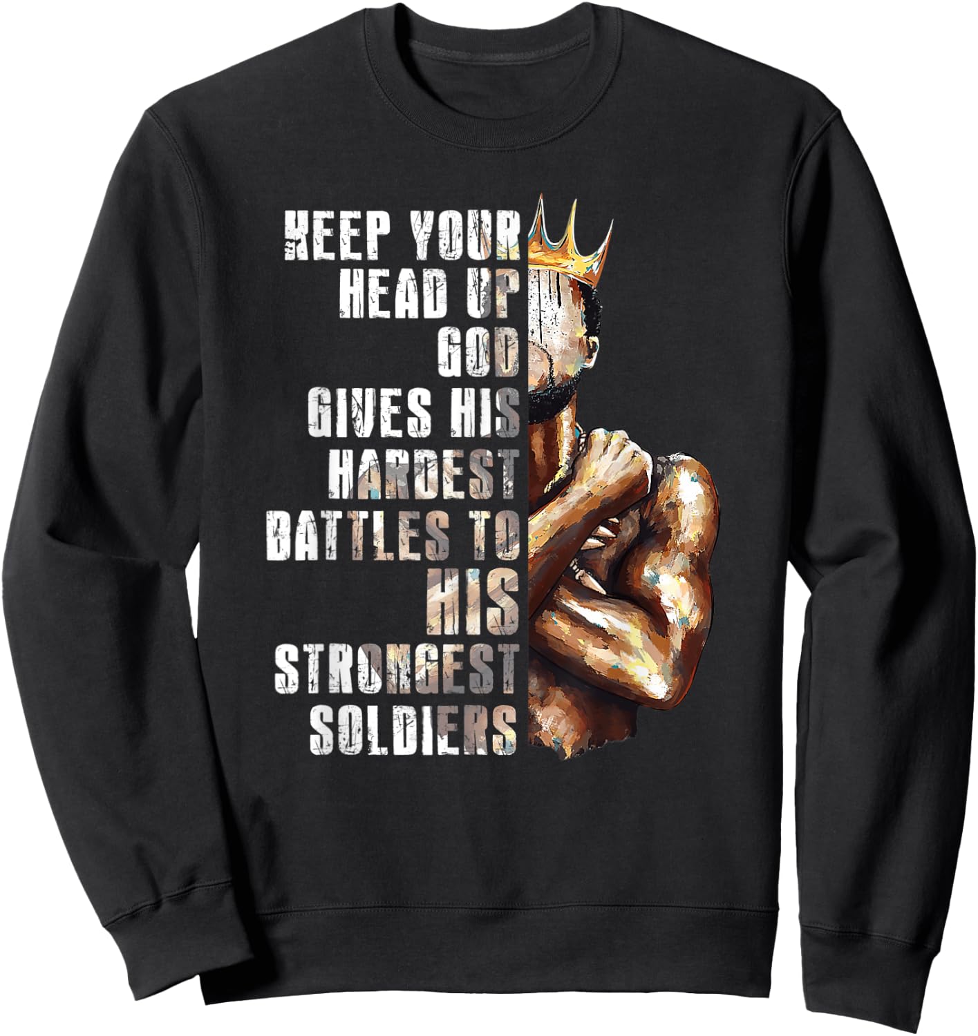 God Gives His Hardest Battles To His Strongest Soldiers Sweatshirt - Sweatshirt | Black