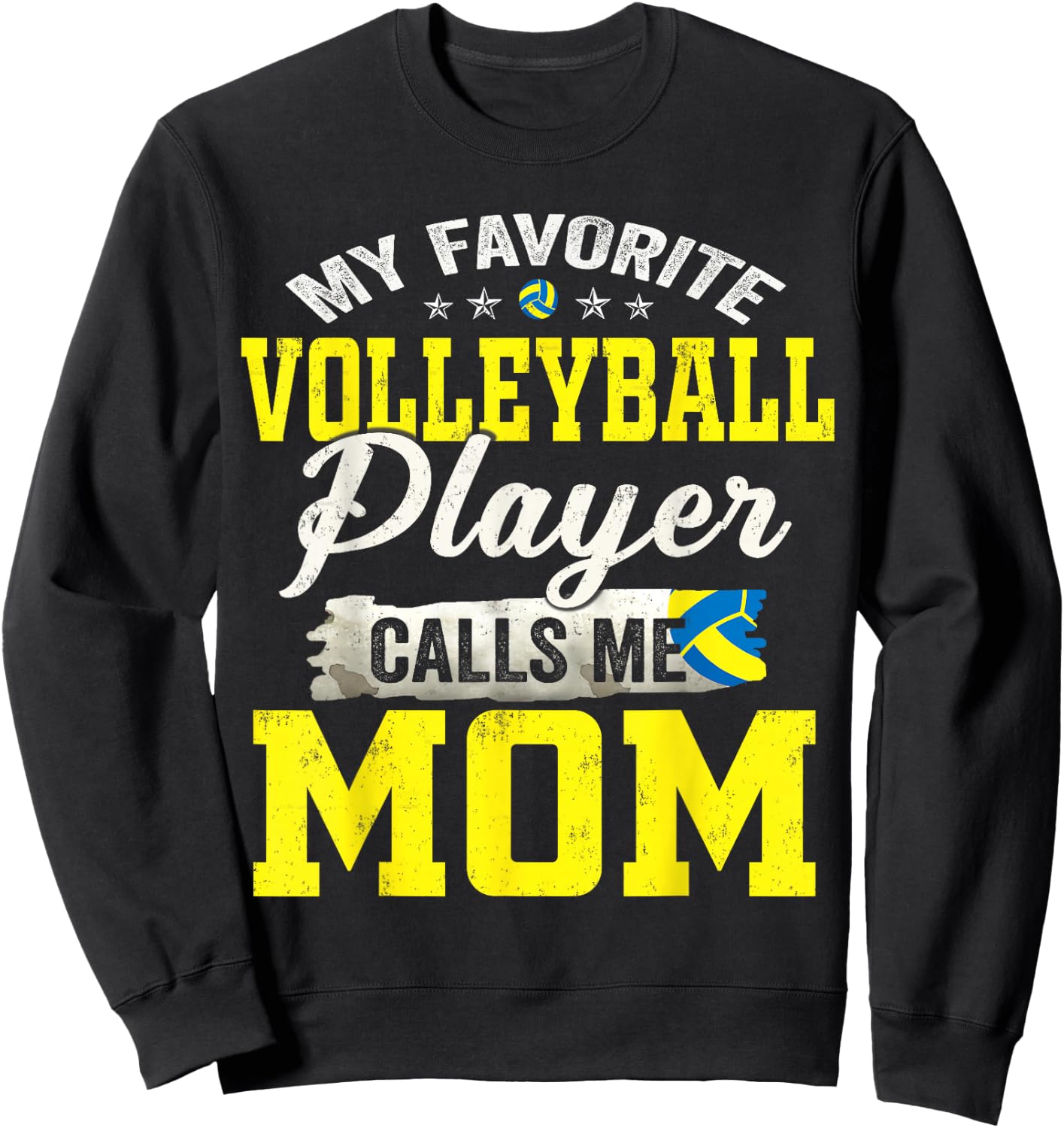 My Favorite Volleyball Player Calls Me Mom Sweatshirt - Sweatshirt | Black
