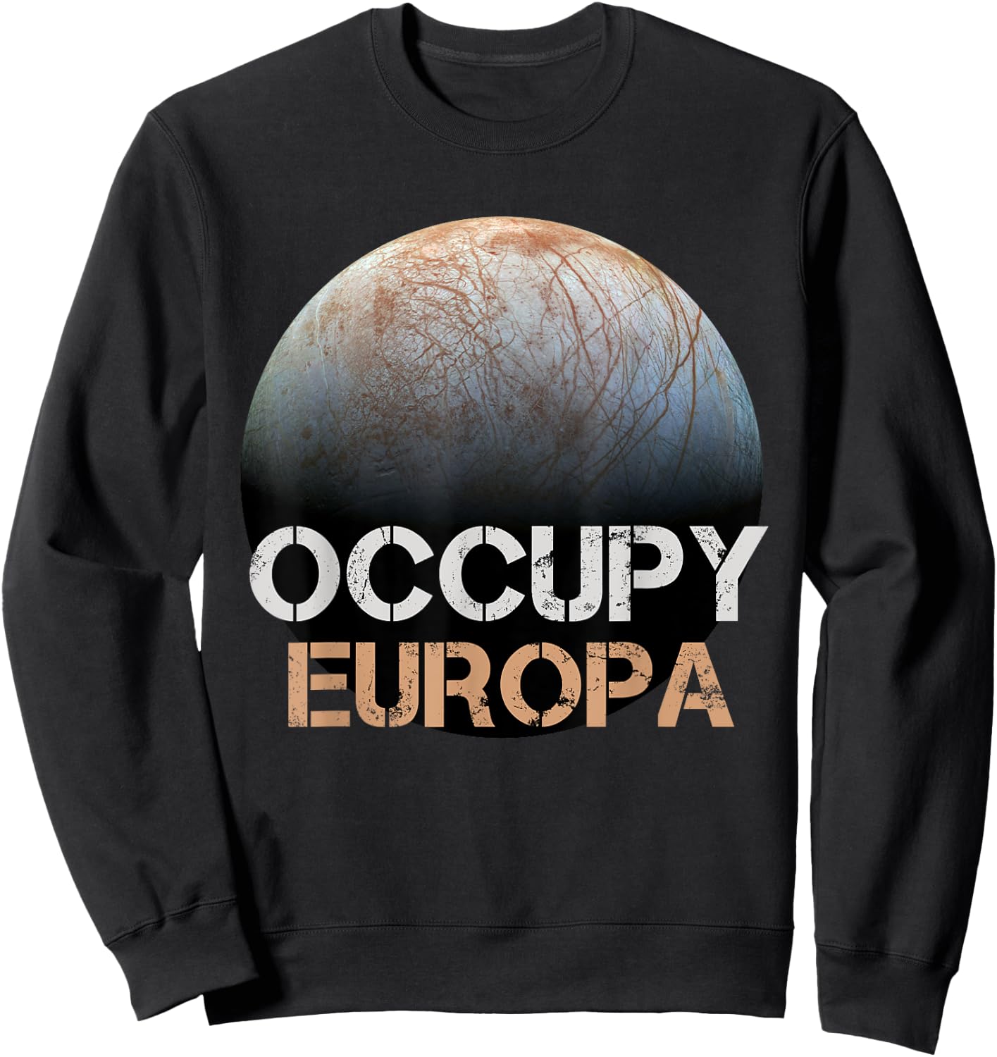 Occupy Europa Moon Jupiter Solar System Astronomy Space Gift Sweatshirt - Sweatshirt | Black