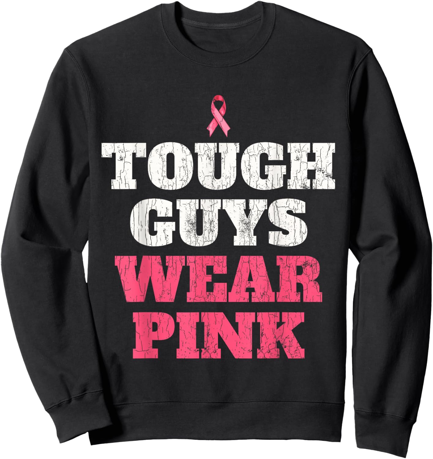 Breast Cancer Awareness Tough Guys Wear Pink Sweatshirt - Sweatshirt | Black
