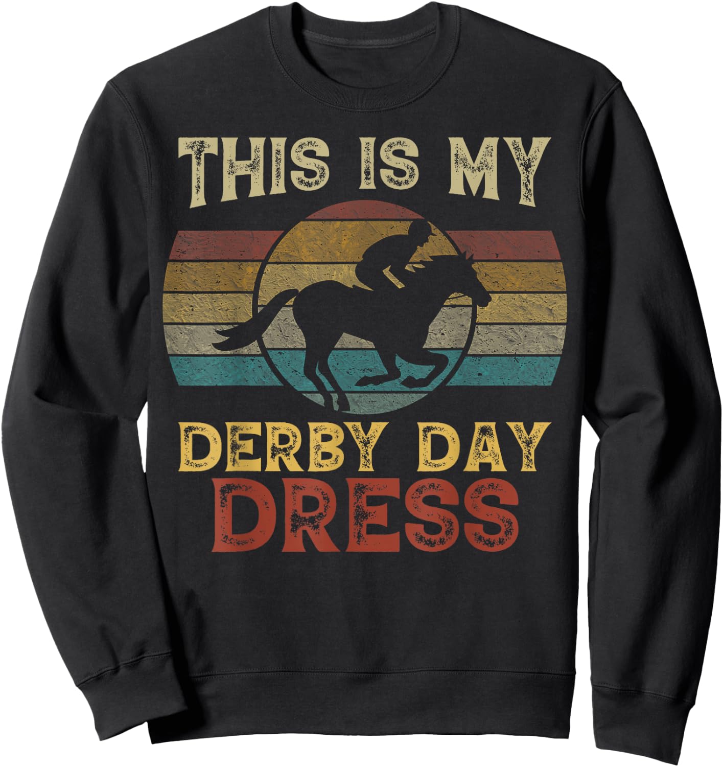 This Is My Derby Day Dress Shirt Horse Racing Men Women Sweatshirt - Sweatshirt | Black