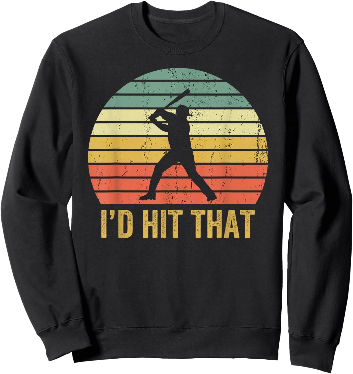 Vintage Baseball Player Funny I'd Hit That Batter Sport Sweatshirt - Sweatshirt | Black