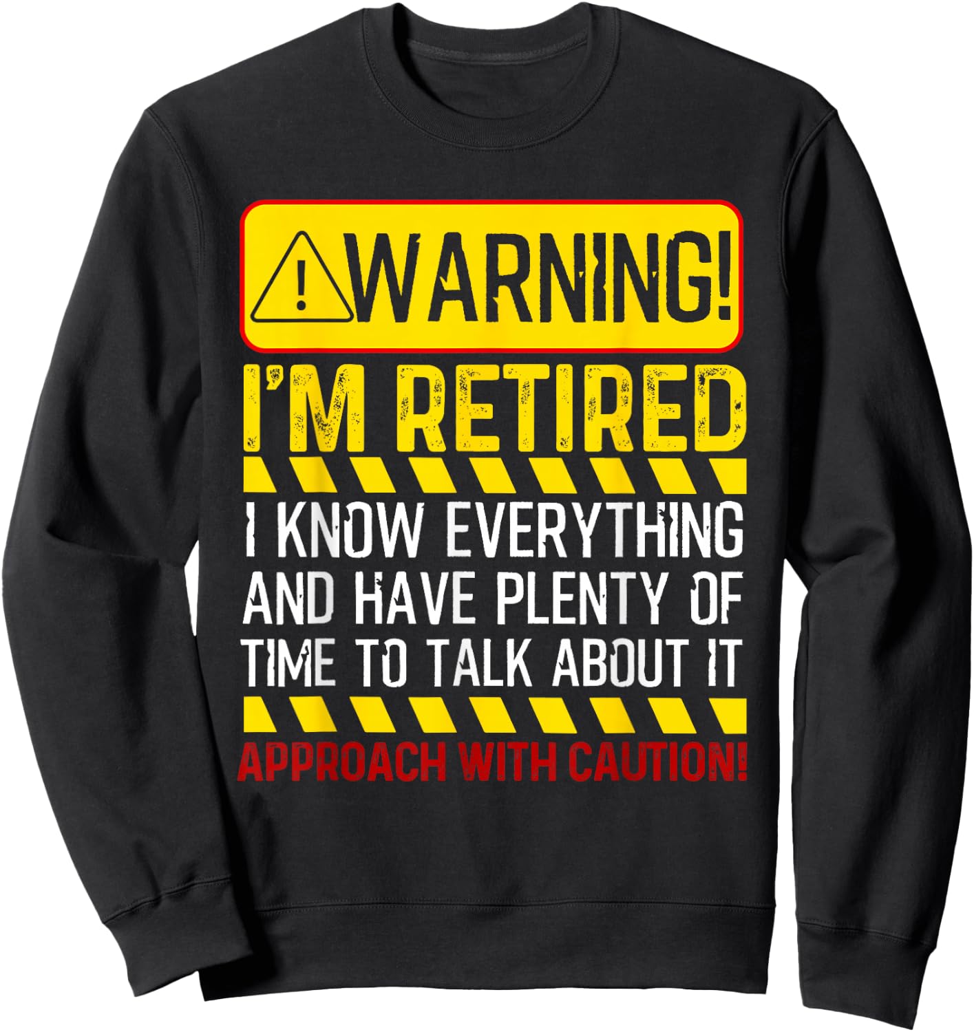 Cute Retiring Employee Humor Quote Lover Designs Funny Retirement Gift Men Women Retiree Warning I'm Retired Sweatshirt - Sweatshirt | Black