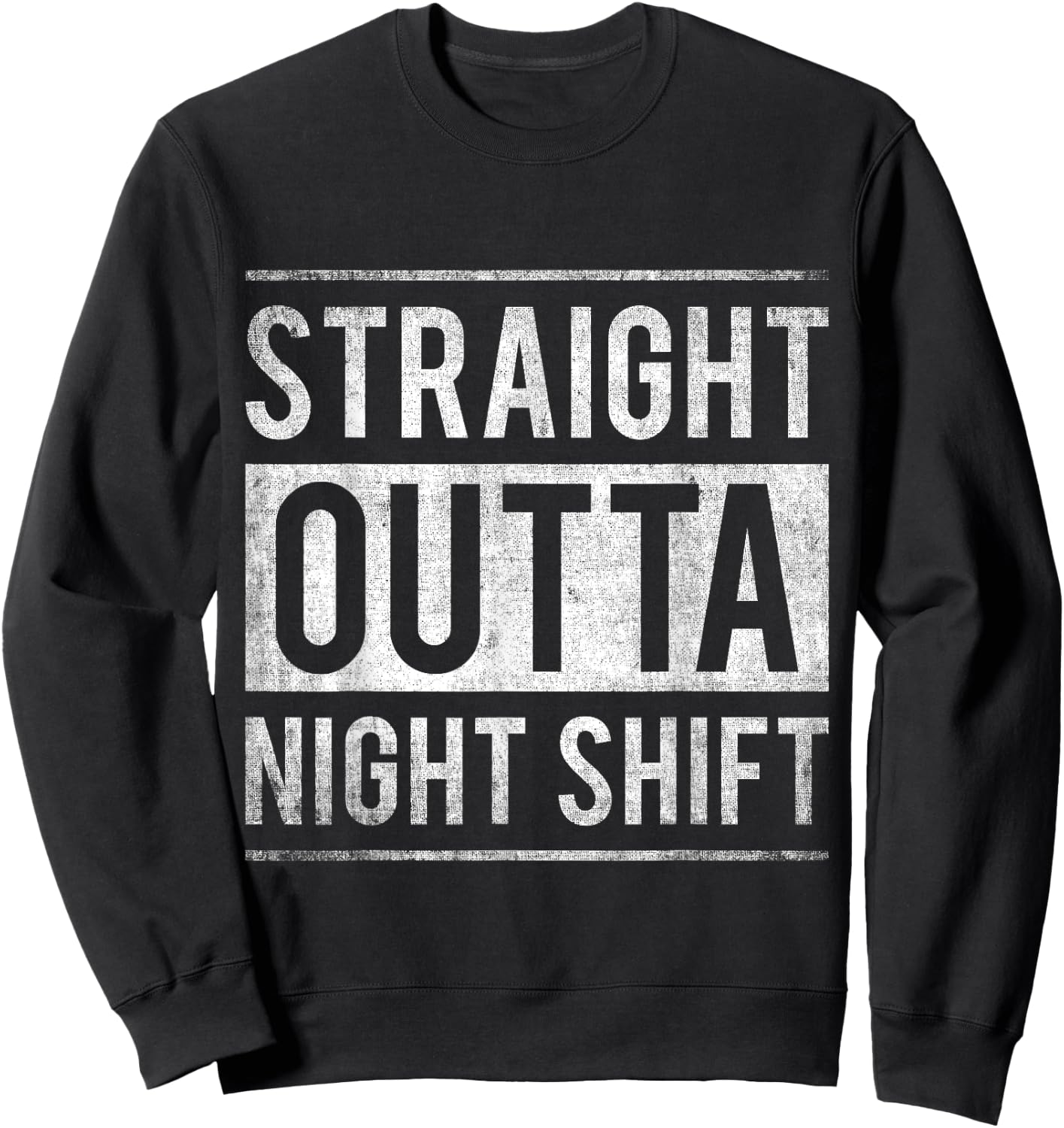 Straight Outta Night Shift Nurse Sweatshirt - Sweatshirt | Black