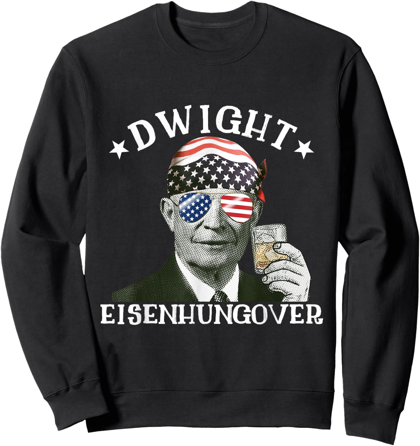 Dwight Eisenhungover Dwight Eisenhower Drinking Presidents Sweatshirt - Sweatshirt | Black