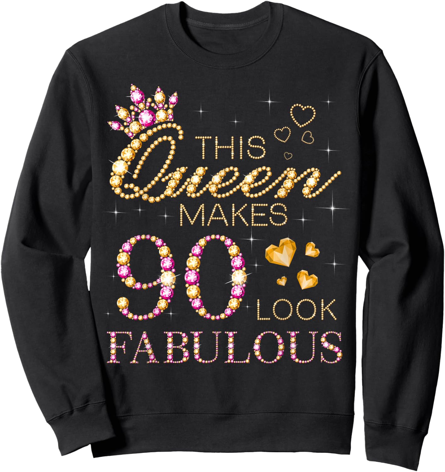 This Queen Makes 90 Look Fabulous 90th Birthday Queen B-Day Sweatshirt - Sweatshirt | Black
