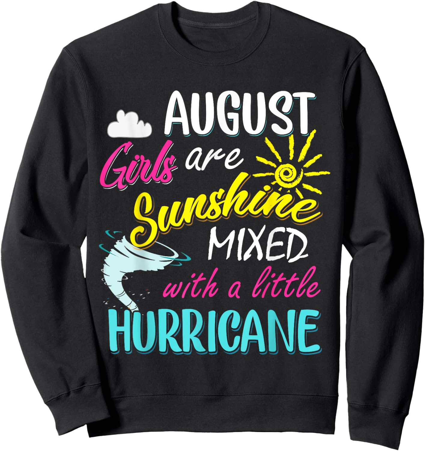 August Girls Are Sunshine Mixed with Hurricane Funny August Sweatshirt - Sweatshirt | Black